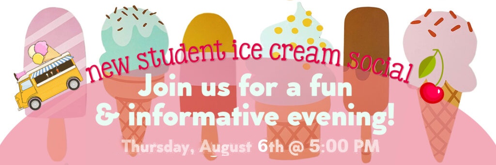 New Student Ice Cream Social - Thursday, August 6th at 5:00 PM